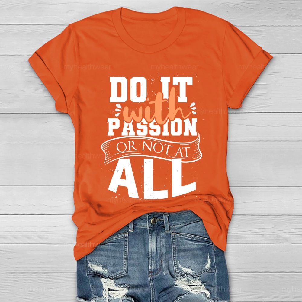 Do It With Passion Or Not At All   Healthwear T-shirt