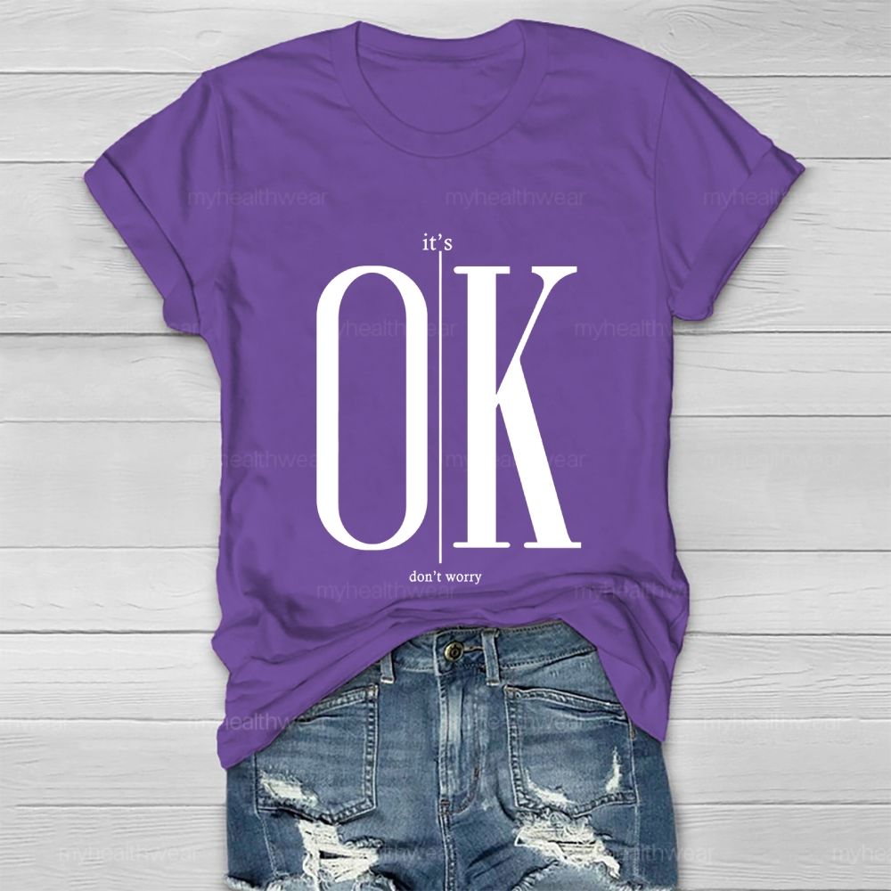 It's Ok Don't Worry Healthwear T-shirt