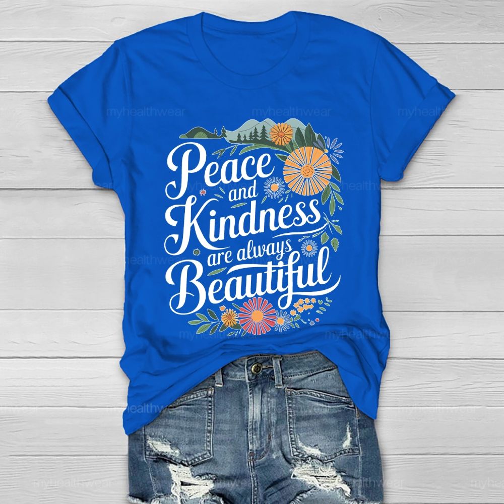 Peace And Kindness Are Always Beautiful Spring Graphic  Healthwear T-shirt