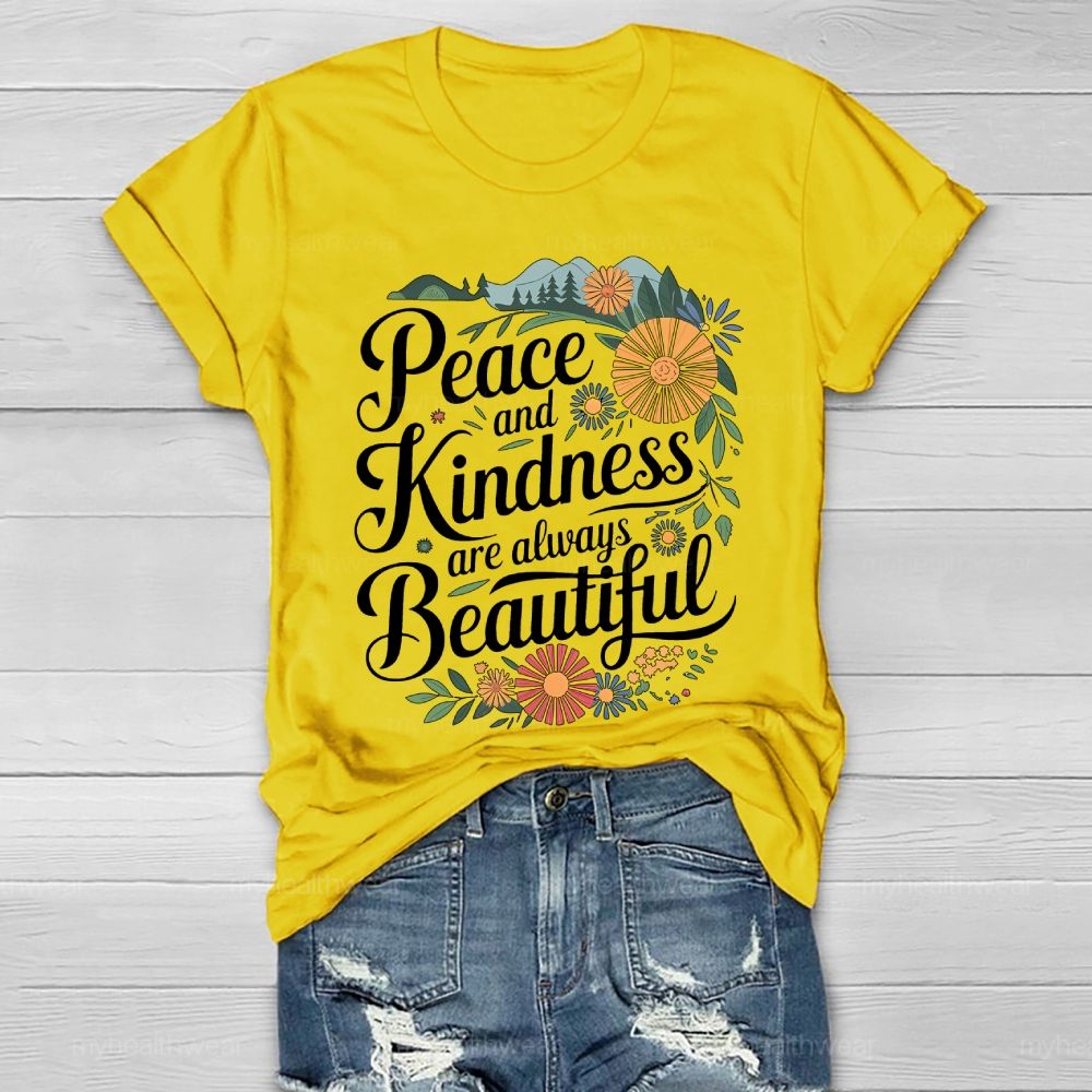 Peace And Kindness Are Always Beautiful Spring Graphic  Healthwear T-shirt