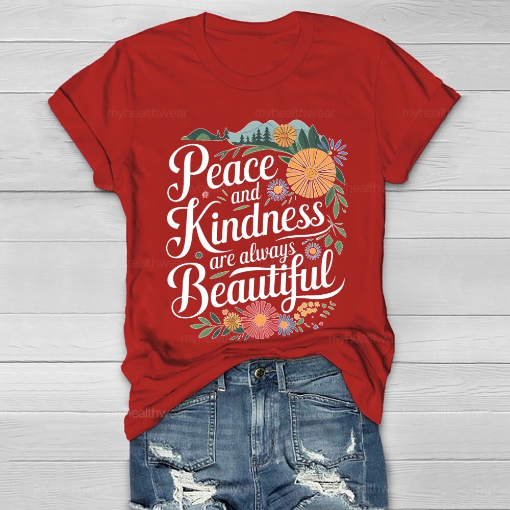 Peace And Kindness Are Always Beautiful Spring Graphic  Healthwear T-shirt