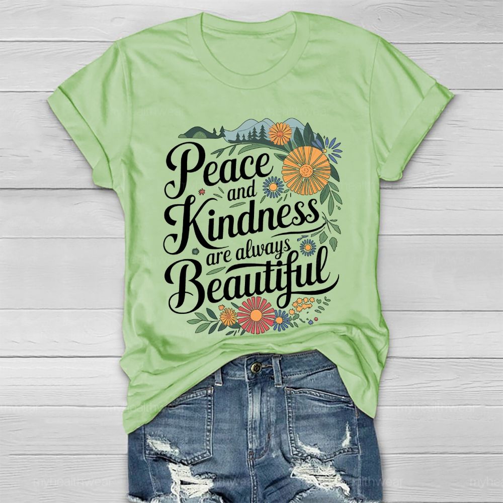 Peace And Kindness Are Always Beautiful Spring Graphic  Healthwear T-shirt
