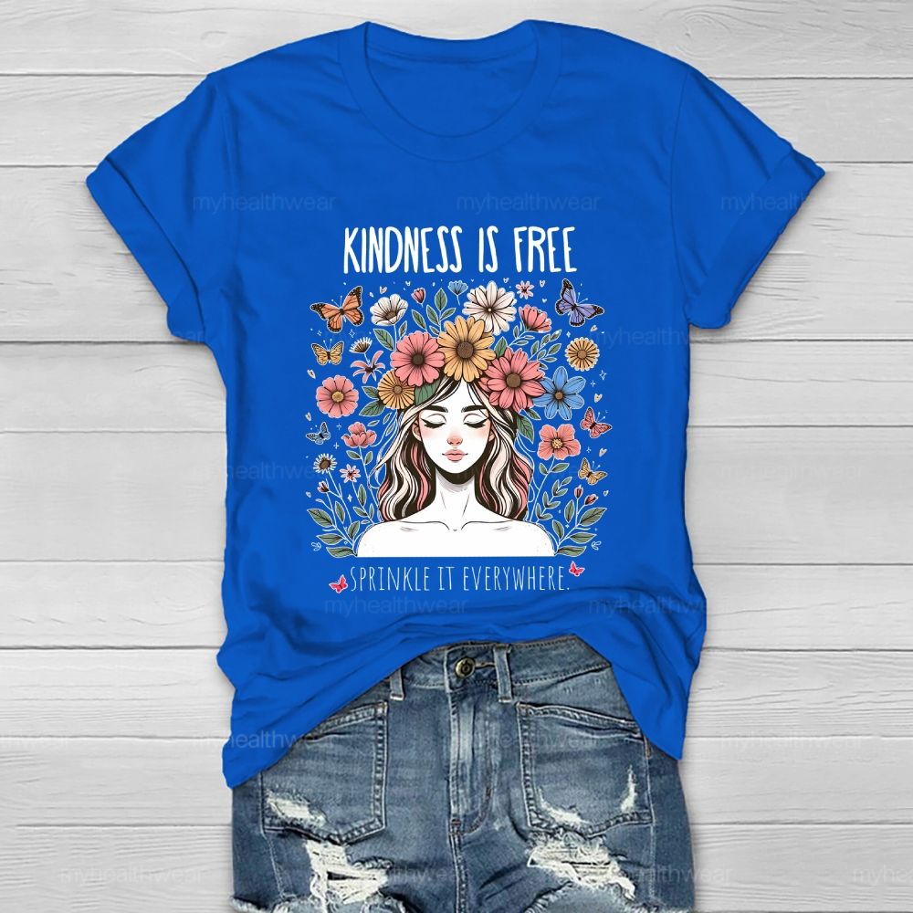 Kindness Is Free Sprinkle It Everywhere Flowers Human Faces Graphics Healthwear T-shirt