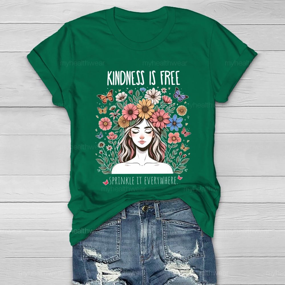 Kindness Is Free Sprinkle It Everywhere Flowers Human Faces Graphics Healthwear T-shirt