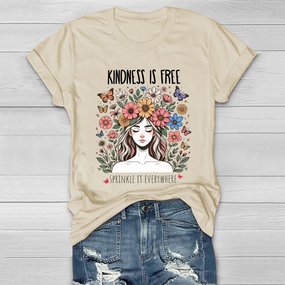Kindness Is Free Sprinkle It Everywhere Flowers Human Faces Graphics Healthwear T-shirt