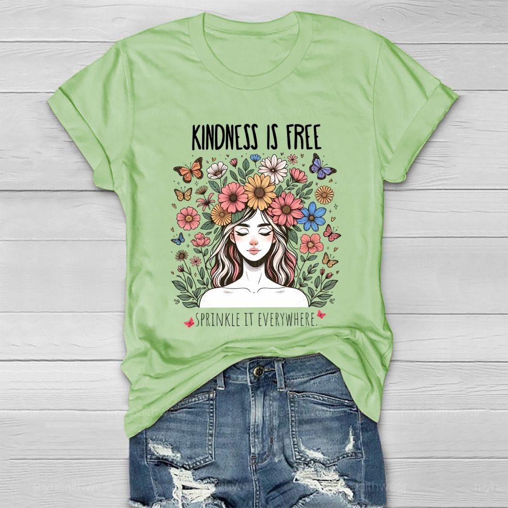 Kindness Is Free Sprinkle It Everywhere Flowers Human Faces Graphics Healthwear T-shirt