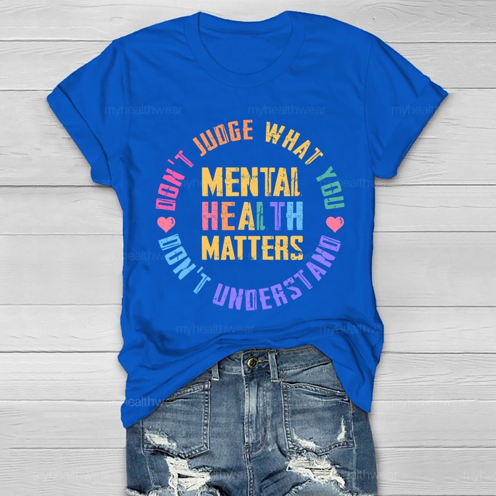 Don't Judge What You Don't Understand Mental Health Matters Colorful Letters Healthwear T-shirt