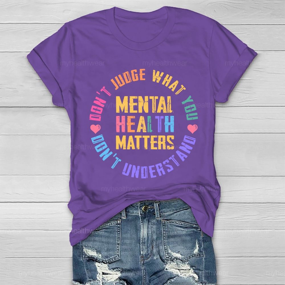 Don't Judge What You Don't Understand Mental Health Matters Colorful Letters Healthwear T-shirt