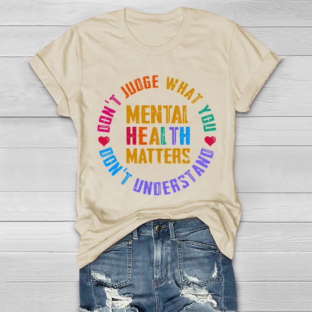 Don't Judge What You Don't Understand Mental Health Matters Colorful Letters Healthwear T-shirt