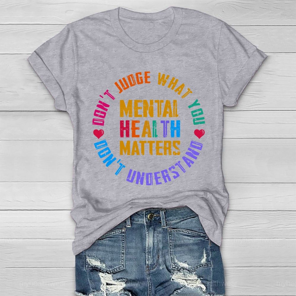 Don't Judge What You Don't Understand Mental Health Matters Colorful Letters Healthwear T-shirt