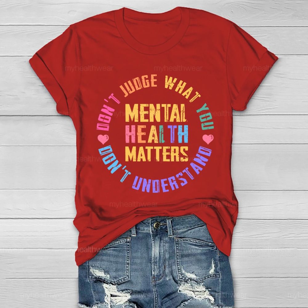Don't Judge What You Don't Understand Mental Health Matters Colorful Letters Healthwear T-shirt