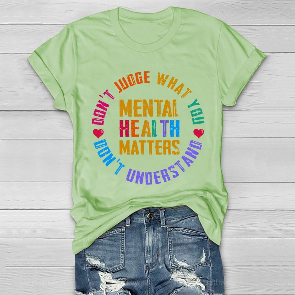 Don't Judge What You Don't Understand Mental Health Matters Colorful Letters Healthwear T-shirt