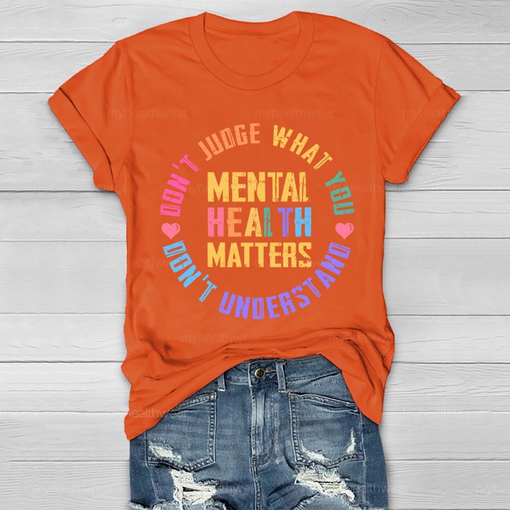 Don't Judge What You Don't Understand Mental Health Matters Colorful Letters Healthwear T-shirt
