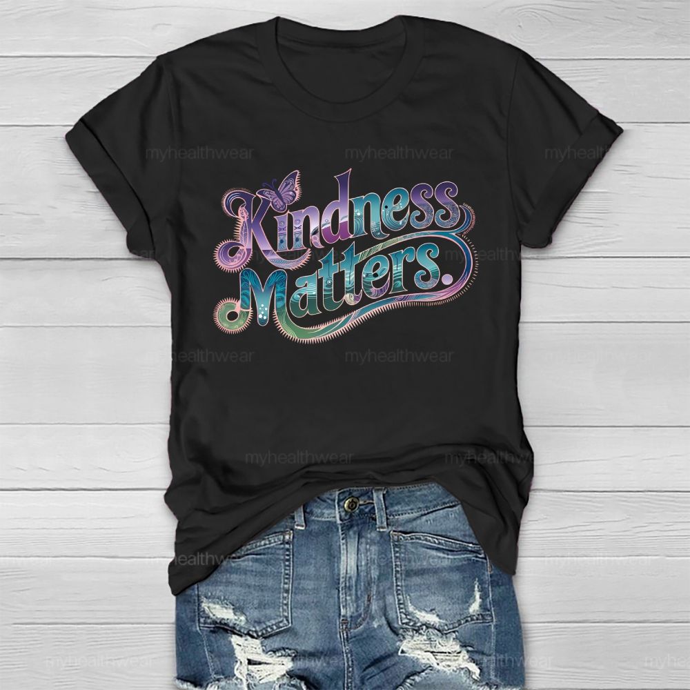 Kindness Matters Graphics Healthwear T-shirt