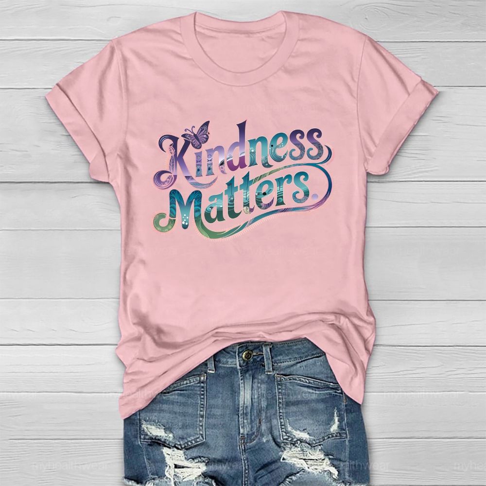 Kindness Matters Graphics Healthwear T-shirt