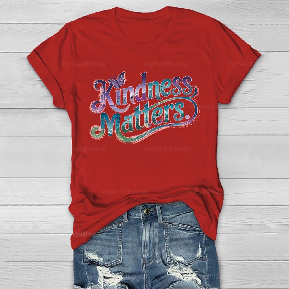 Kindness Matters Graphics Healthwear T-shirt