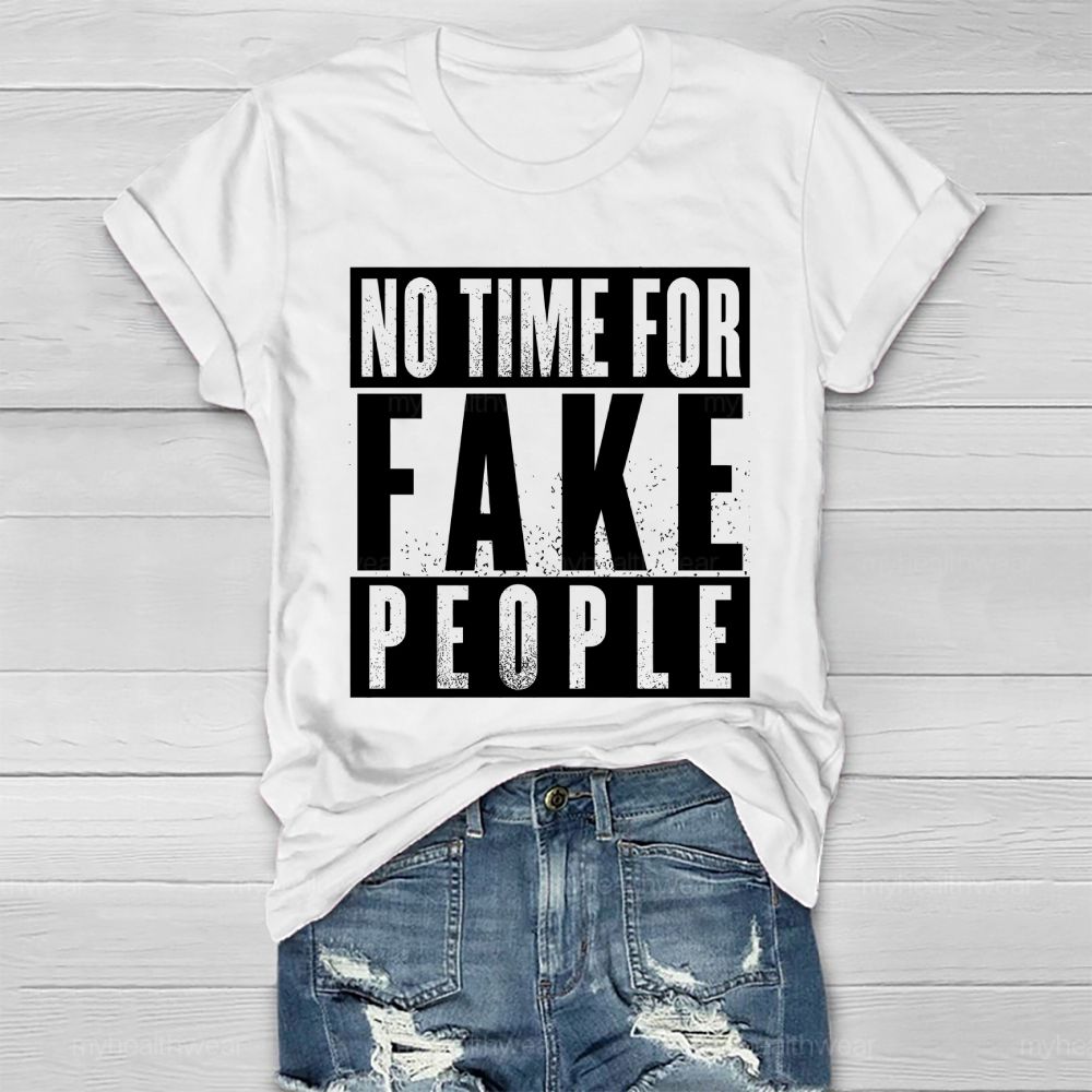 No Time For Fake People Healthwear T-shirt