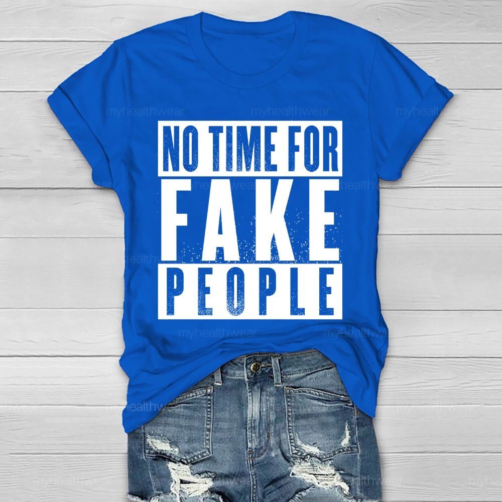 No Time For Fake People Healthwear T-shirt
