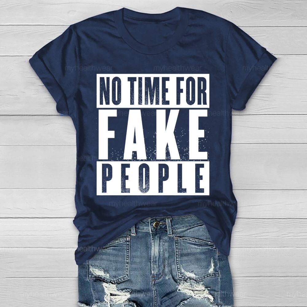 No Time For Fake People Healthwear T-shirt