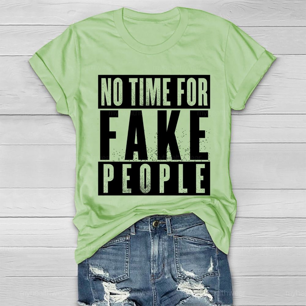 No Time For Fake People Healthwear T-shirt