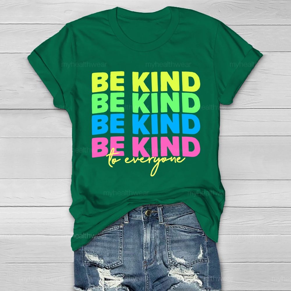 Be Kind To Everyone Colorful Letters Healthwear T-shirt