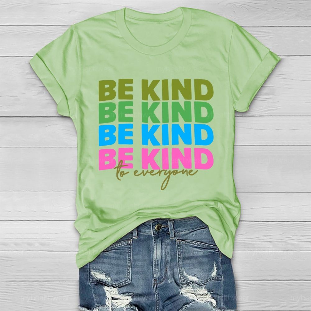 Be Kind To Everyone Colorful Letters Healthwear T-shirt