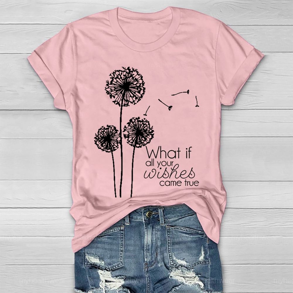 What If All Your Wishes Come True   Healthwear T-shirt