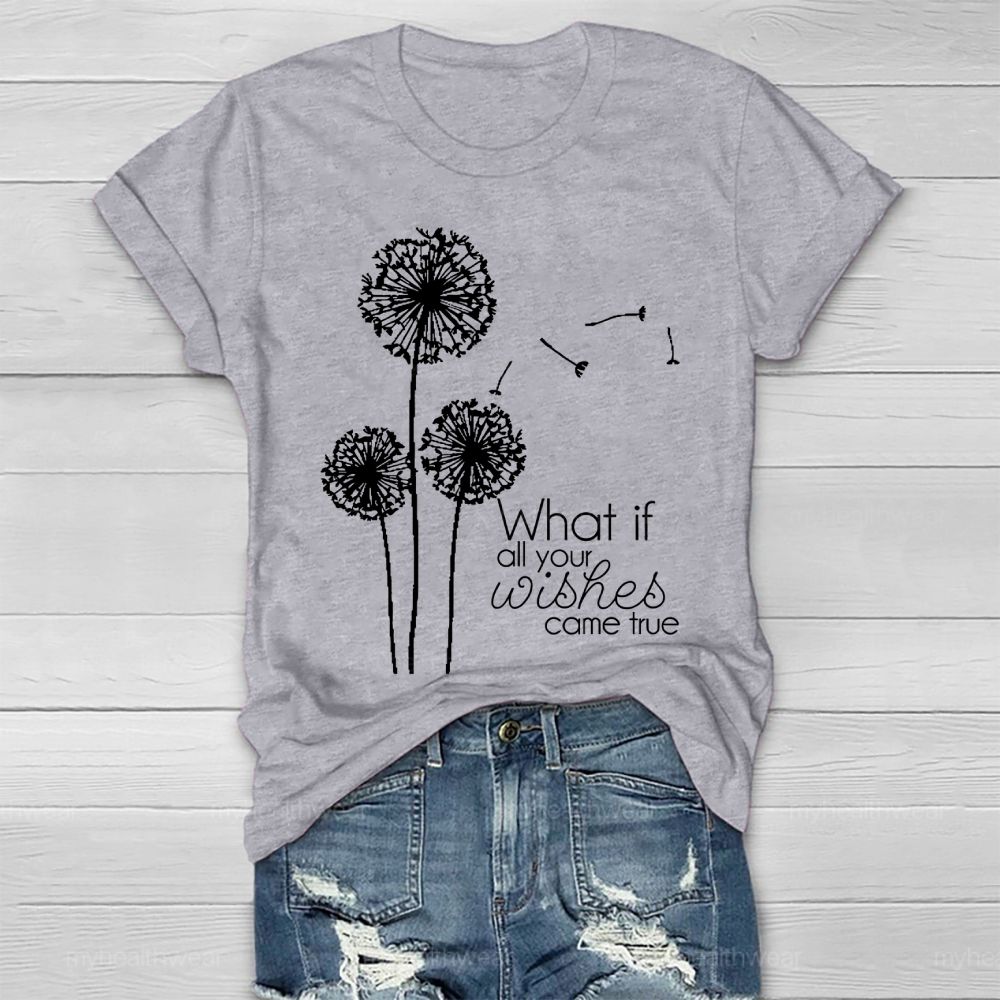 What If All Your Wishes Come True   Healthwear T-shirt