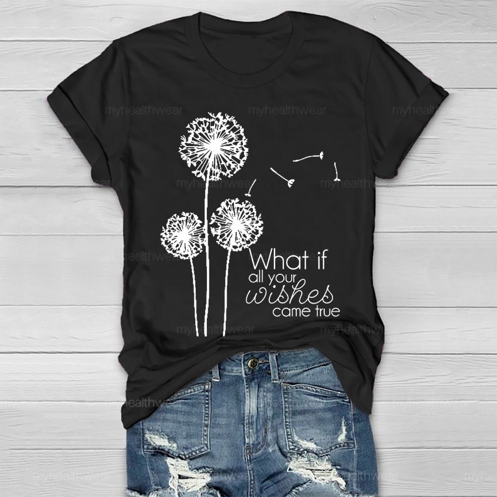 What If All Your Wishes Come True   Healthwear T-shirt