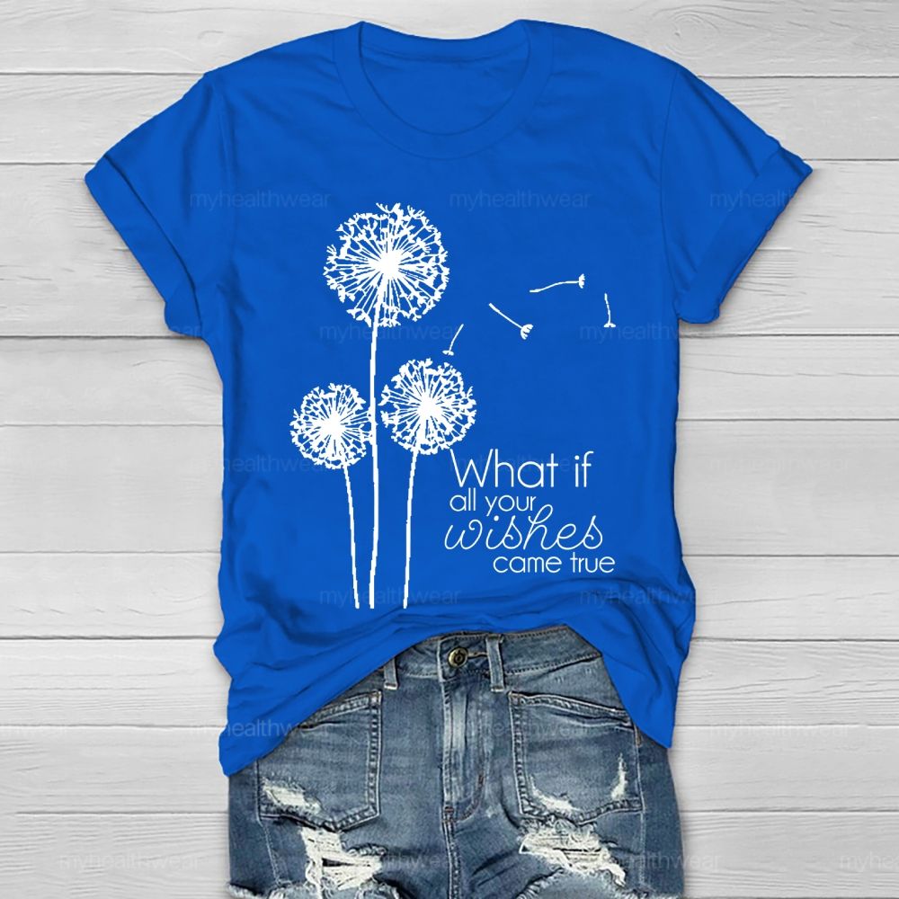 What If All Your Wishes Come True   Healthwear T-shirt