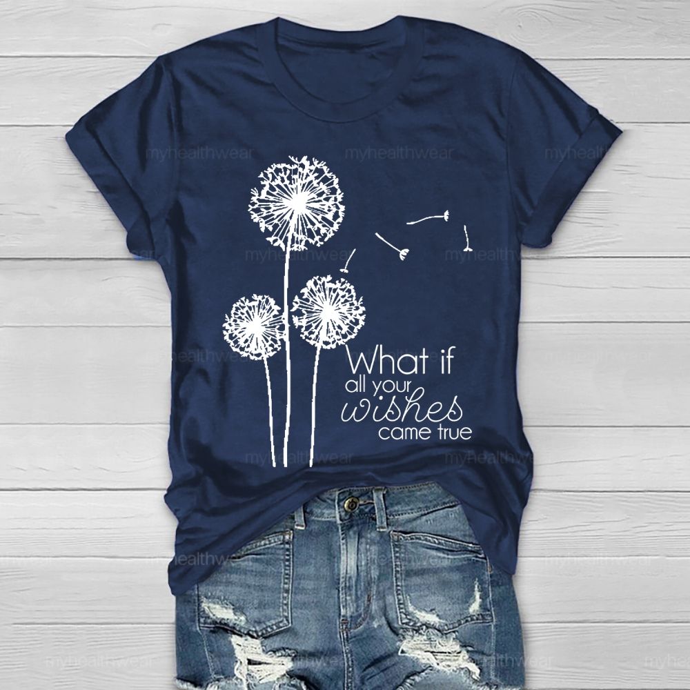 What If All Your Wishes Come True   Healthwear T-shirt
