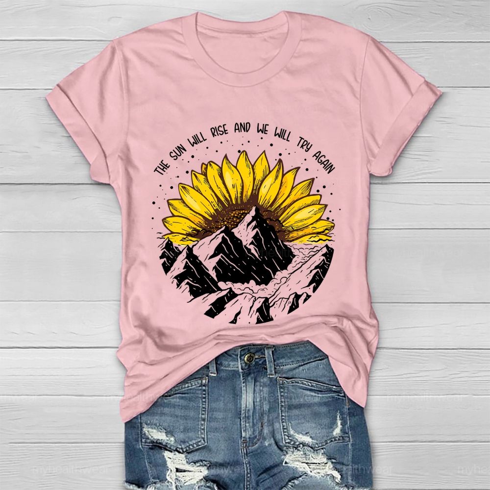The Sun Will Rise And We Will Try Again Healthwear T-shirt