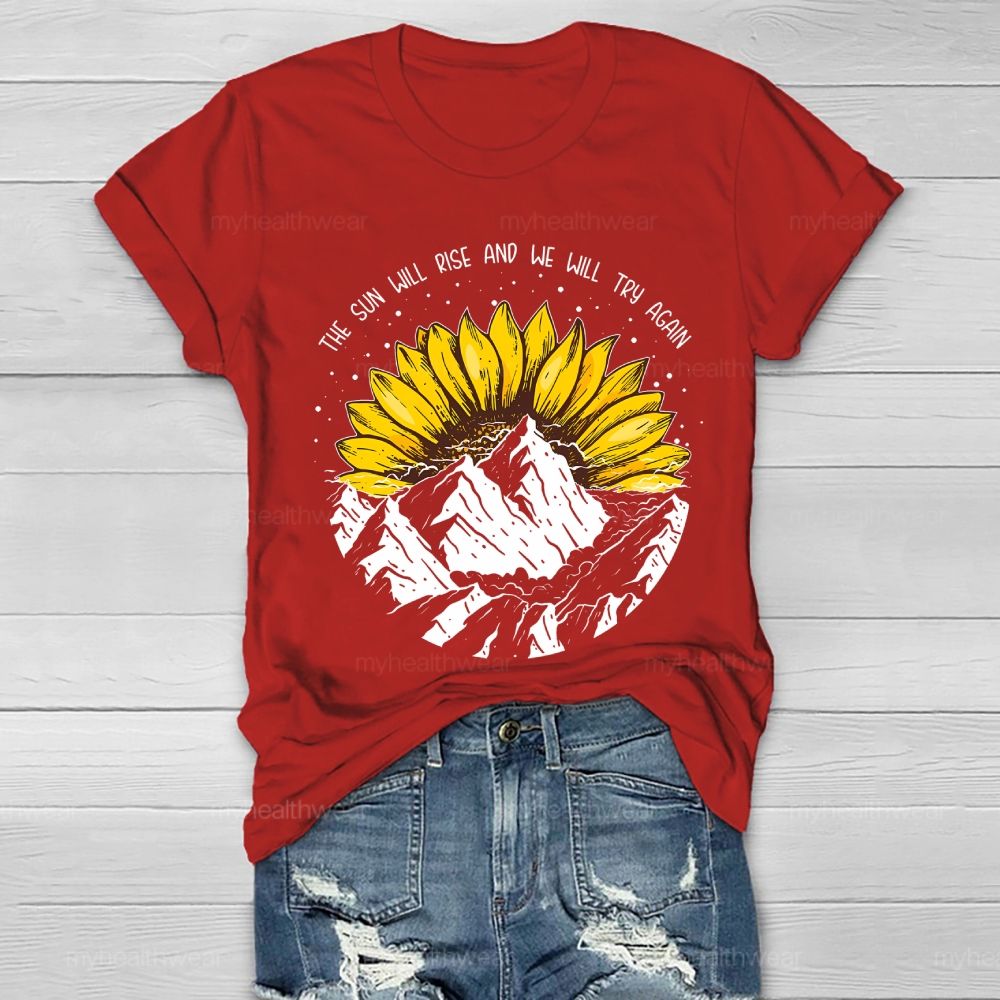 The Sun Will Rise And We Will Try Again Healthwear T-shirt