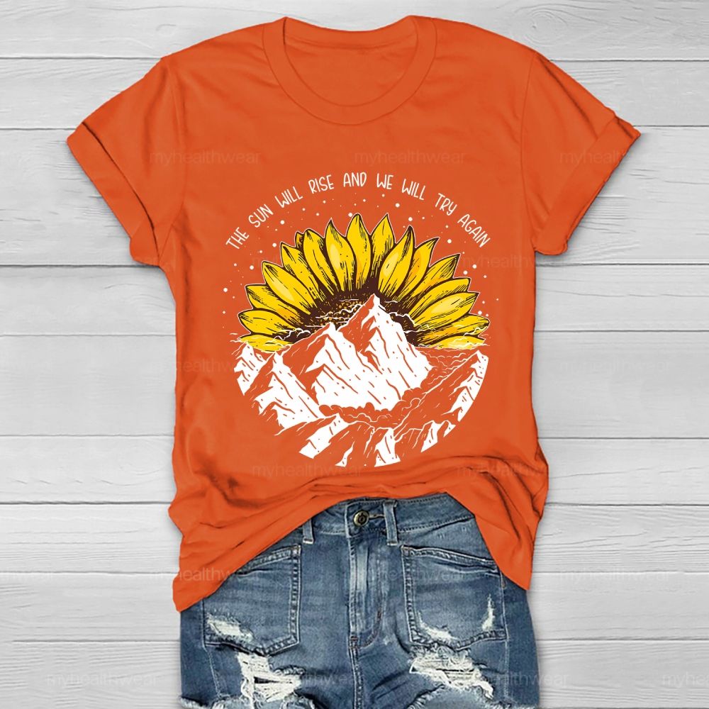 The Sun Will Rise And We Will Try Again Healthwear T-shirt