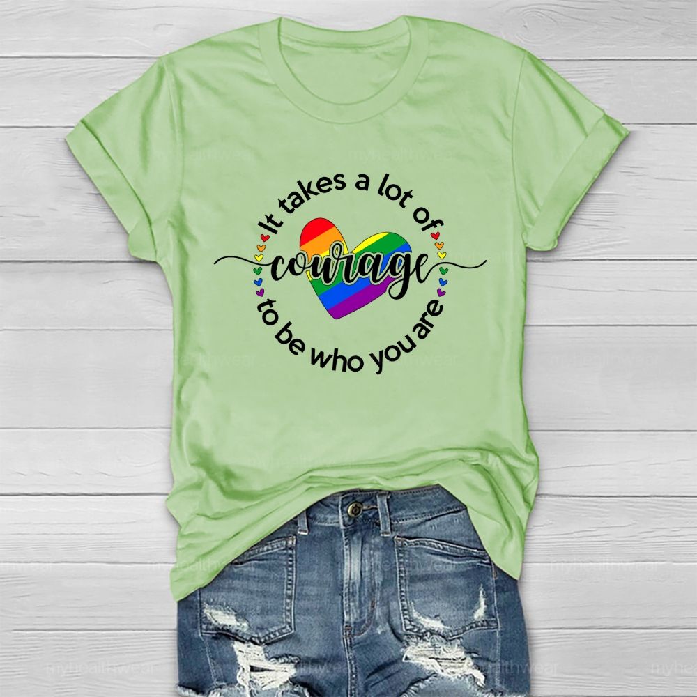 It Takes A Lot Of Courage To Be Who You Are  Healthwear T-shirt