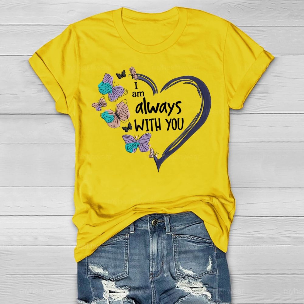 I Am Always With You Love Butterfly Healthwear T-shirt