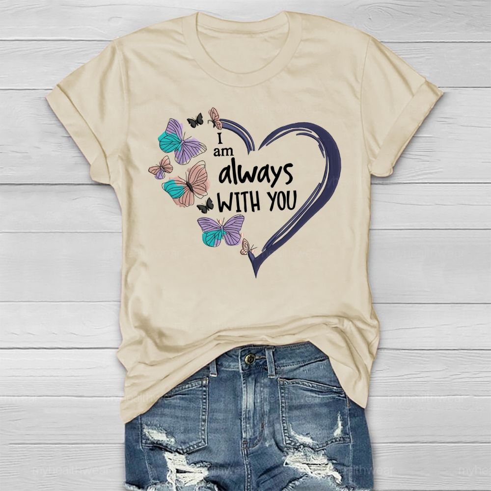 I Am Always With You Love Butterfly Healthwear T-shirt