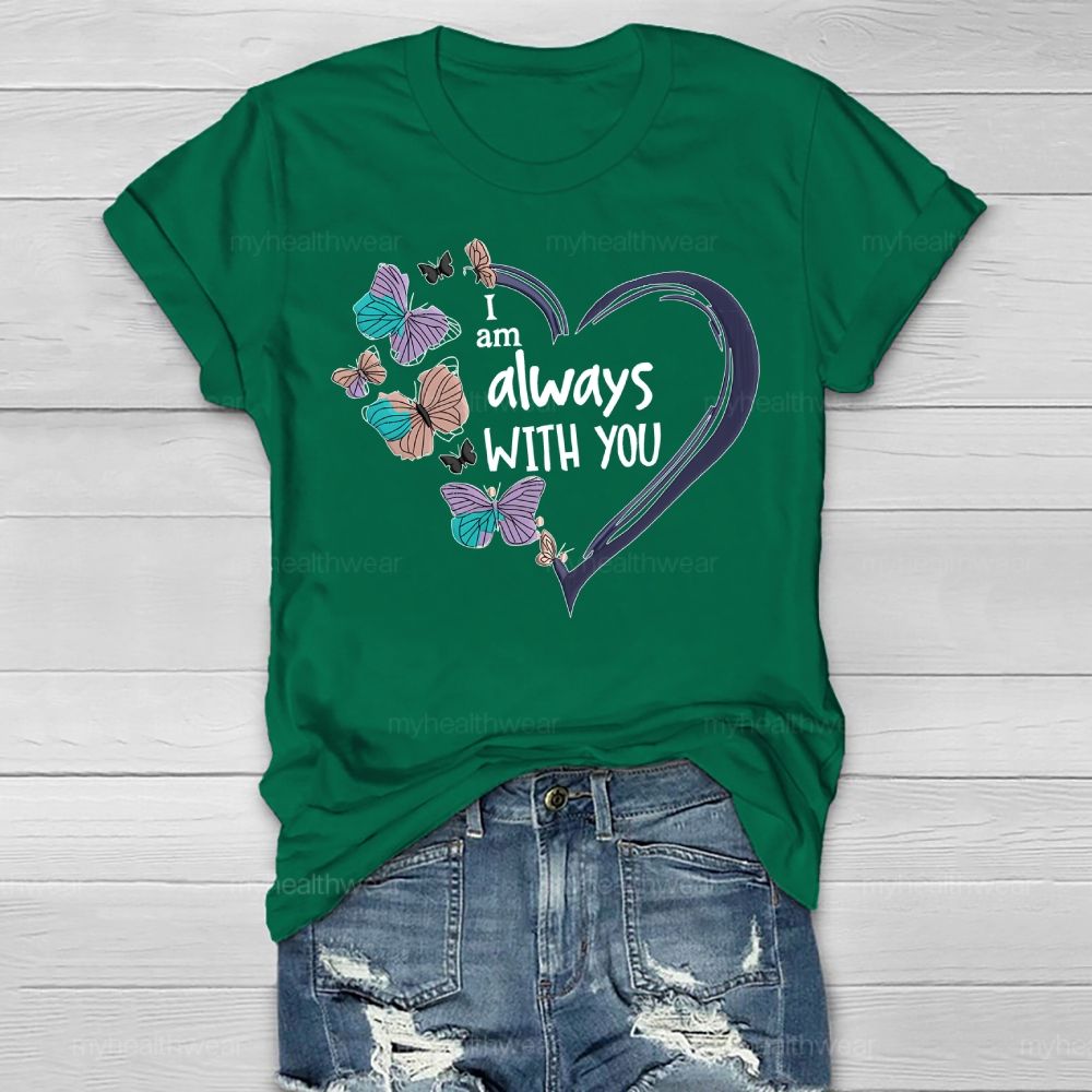 I Am Always With You Love Butterfly Healthwear T-shirt