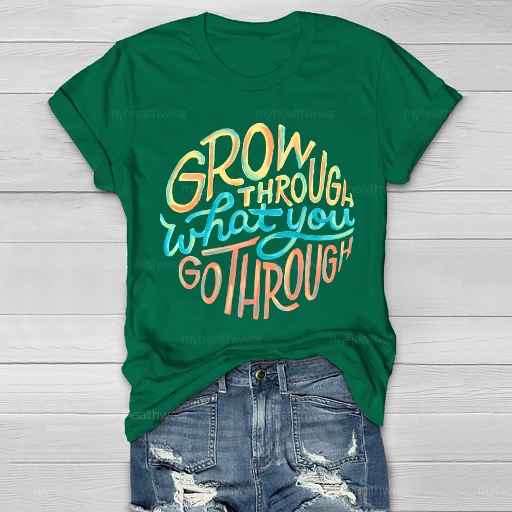 Grow Through What You Go Through Colorful Letters Healthwear T-shirt