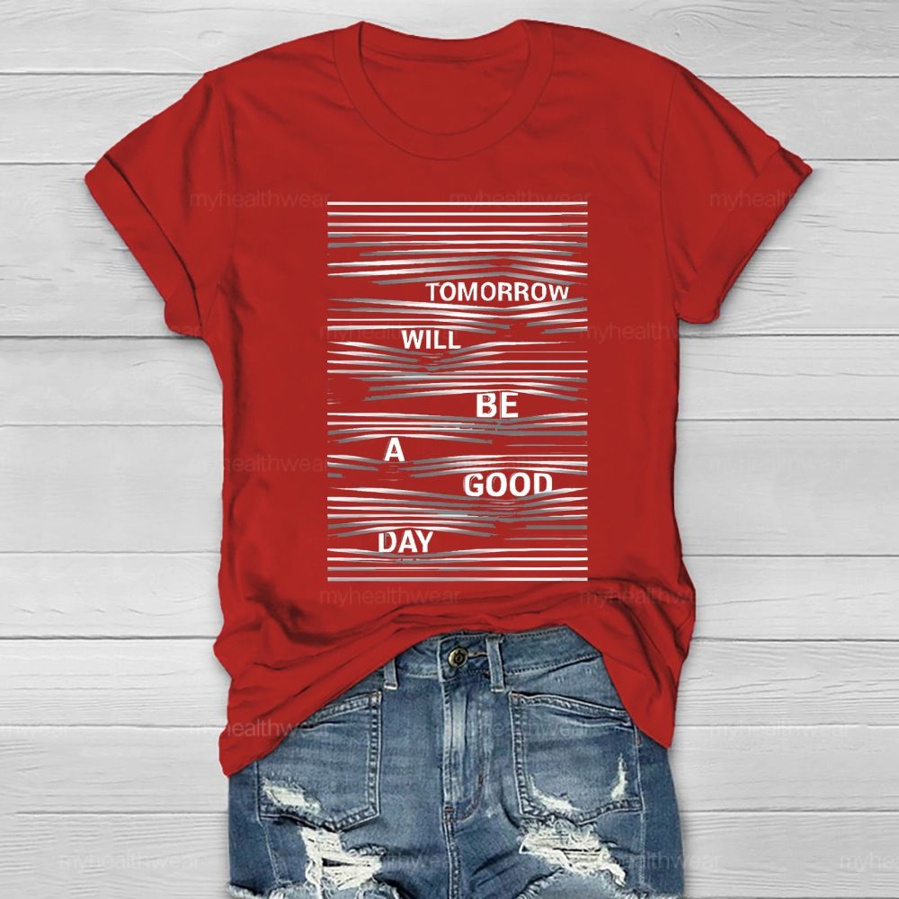 Tomorrow Will Be A Good Day Healthwear T-shirt