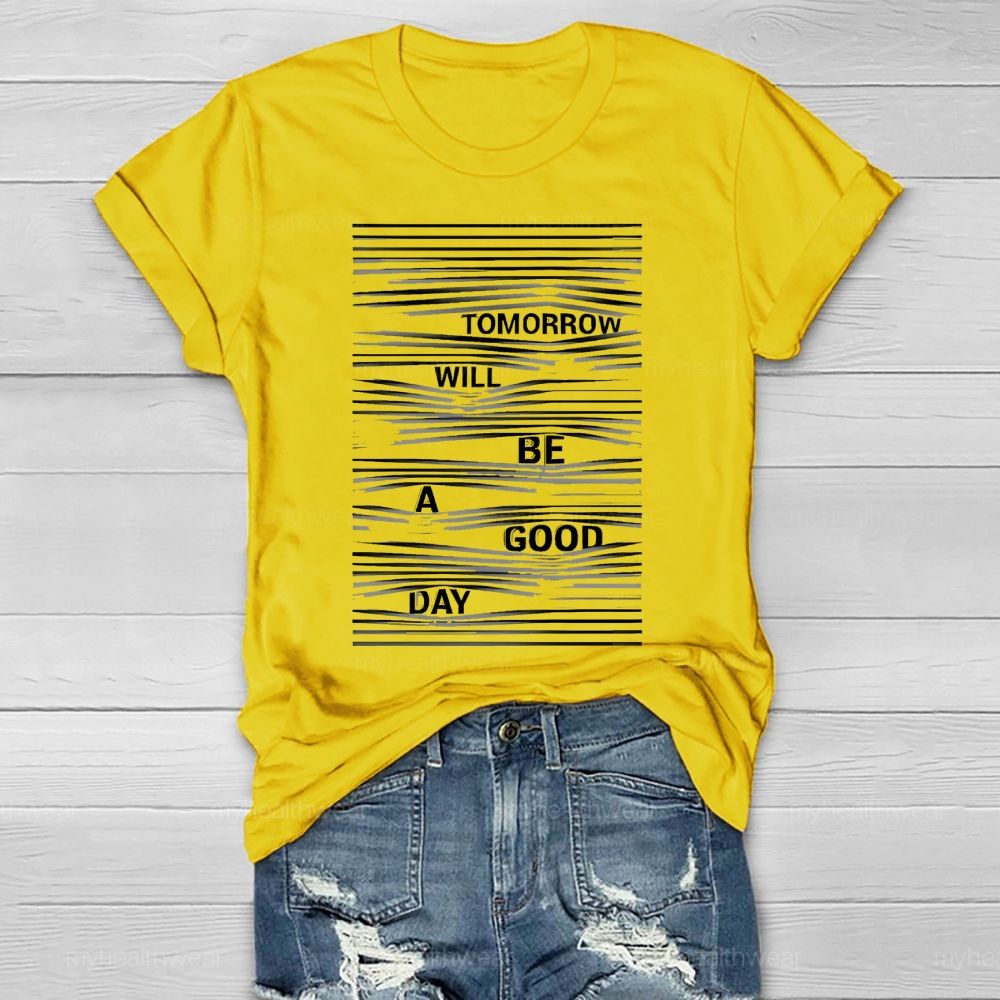 Tomorrow Will Be A Good Day Healthwear T-shirt
