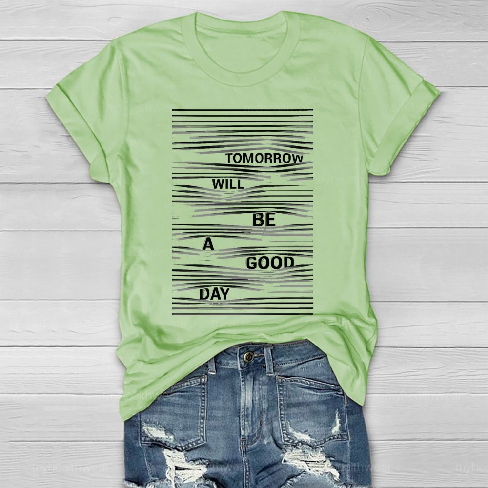 Tomorrow Will Be A Good Day Healthwear T-shirt
