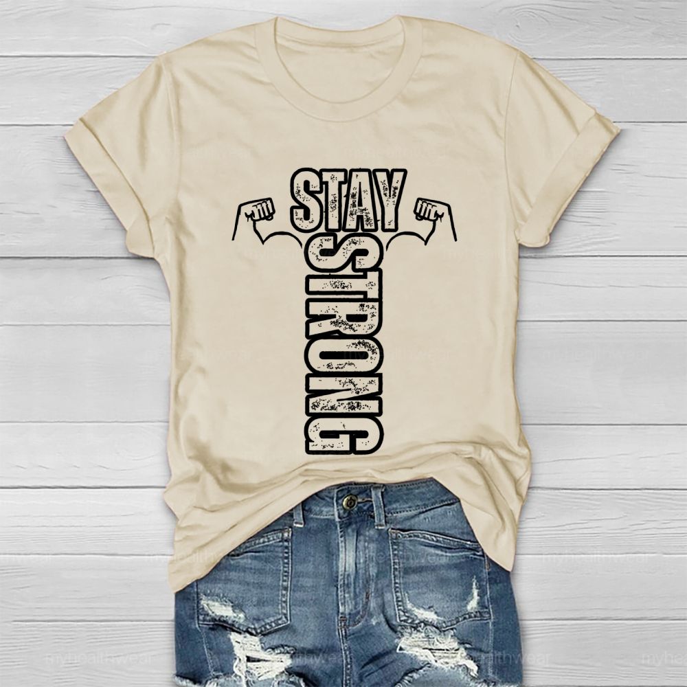 Stay Strong Graphic Healthwear T-shirt