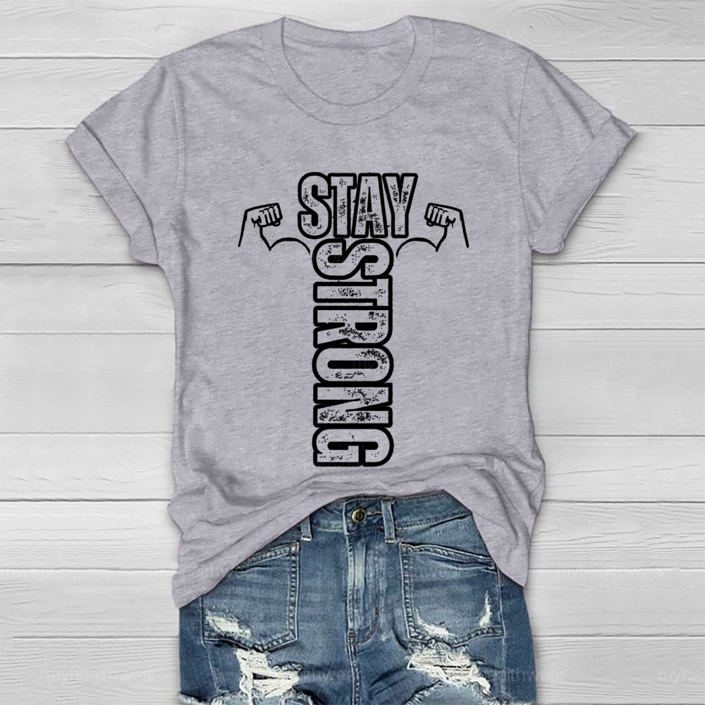 Stay Strong Graphic Healthwear T-shirt