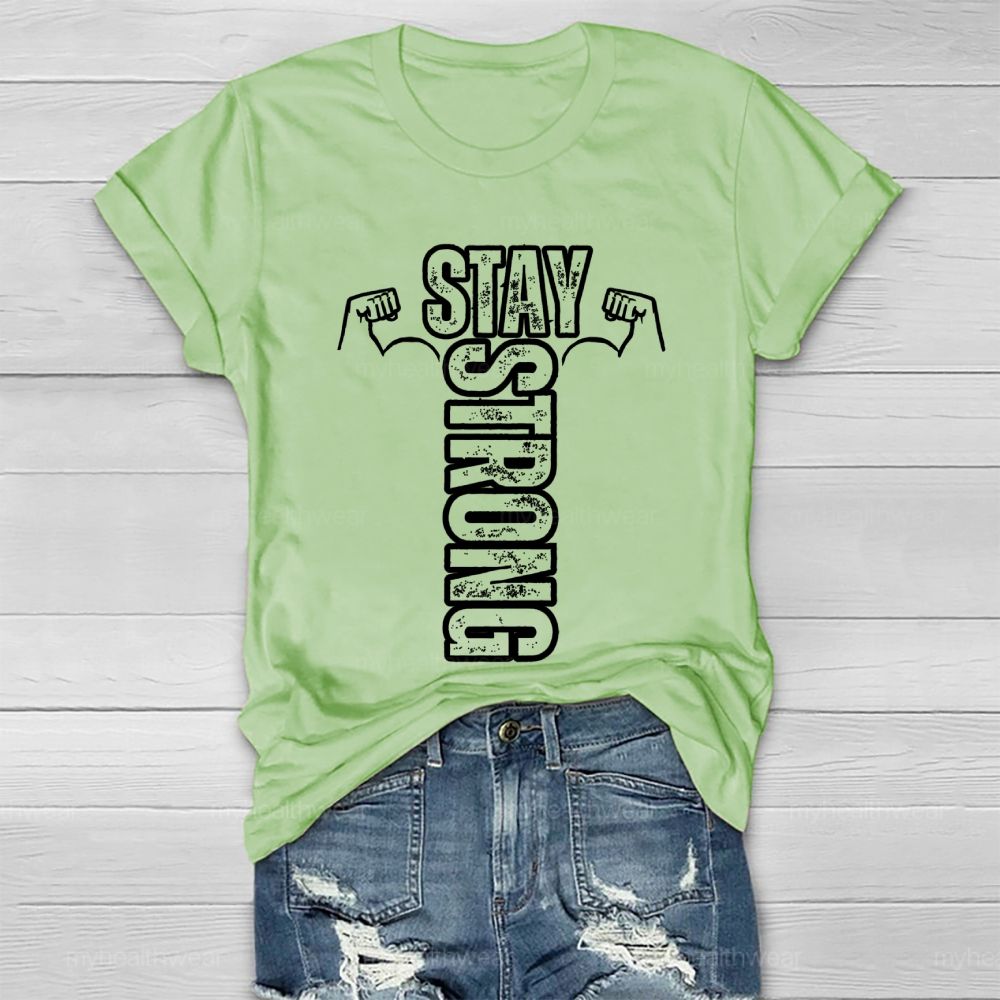 Stay Strong Graphic Healthwear T-shirt