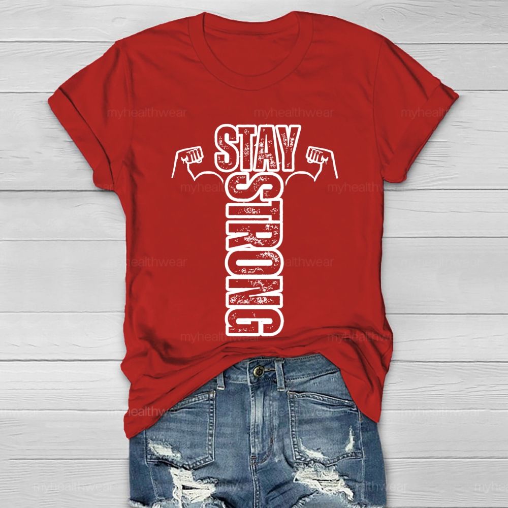 Stay Strong Graphic Healthwear T-shirt