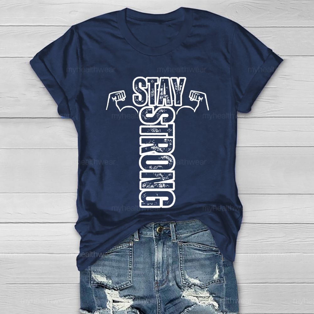 Stay Strong Graphic Healthwear T-shirt