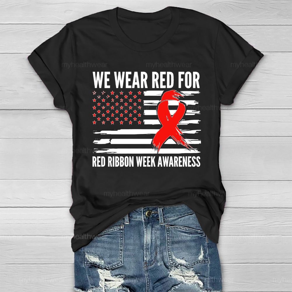 We Wear Red For Red Ribbon Week Awareness Flag Healthwear T-shirt