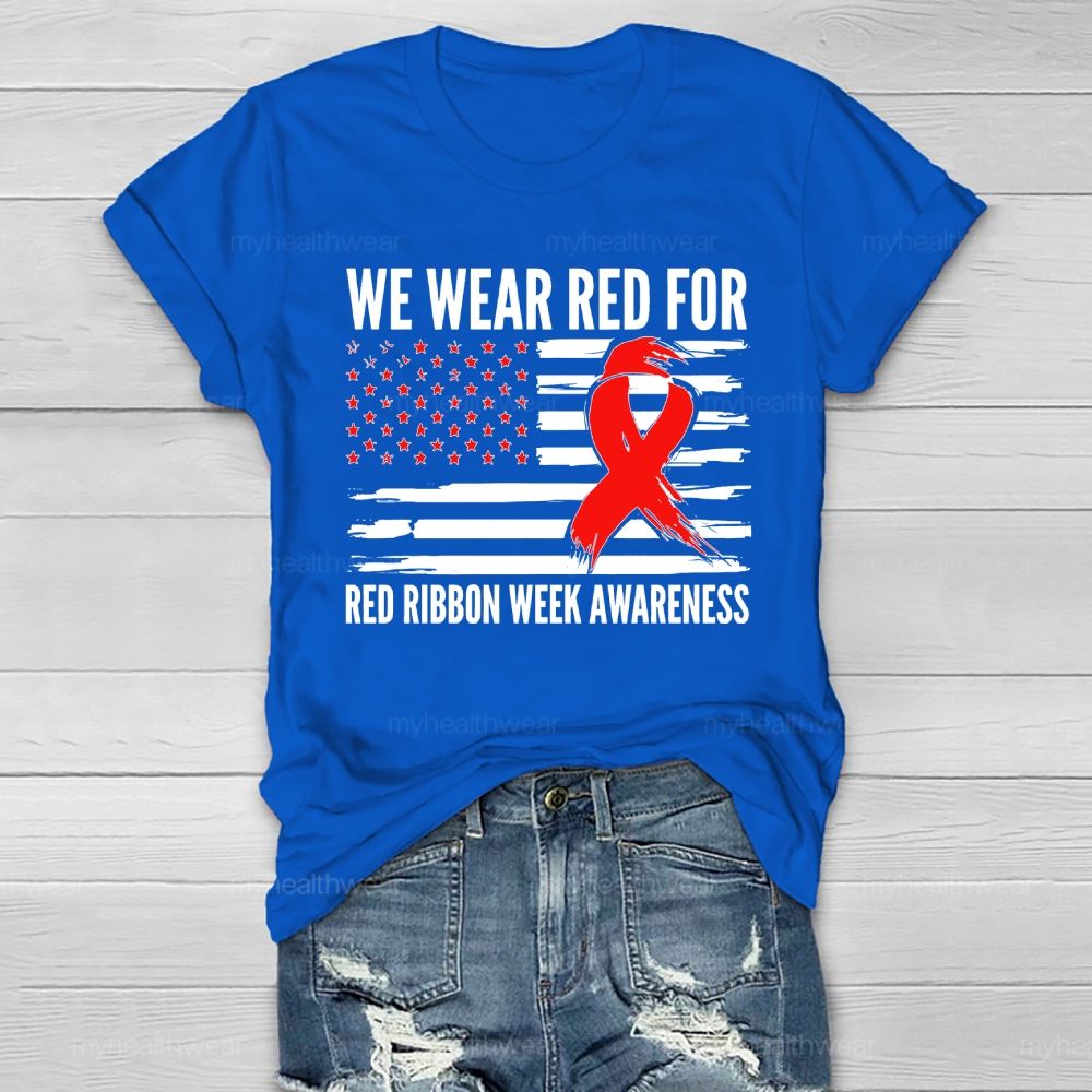 We Wear Red For Red Ribbon Week Awareness Flag Healthwear T-shirt