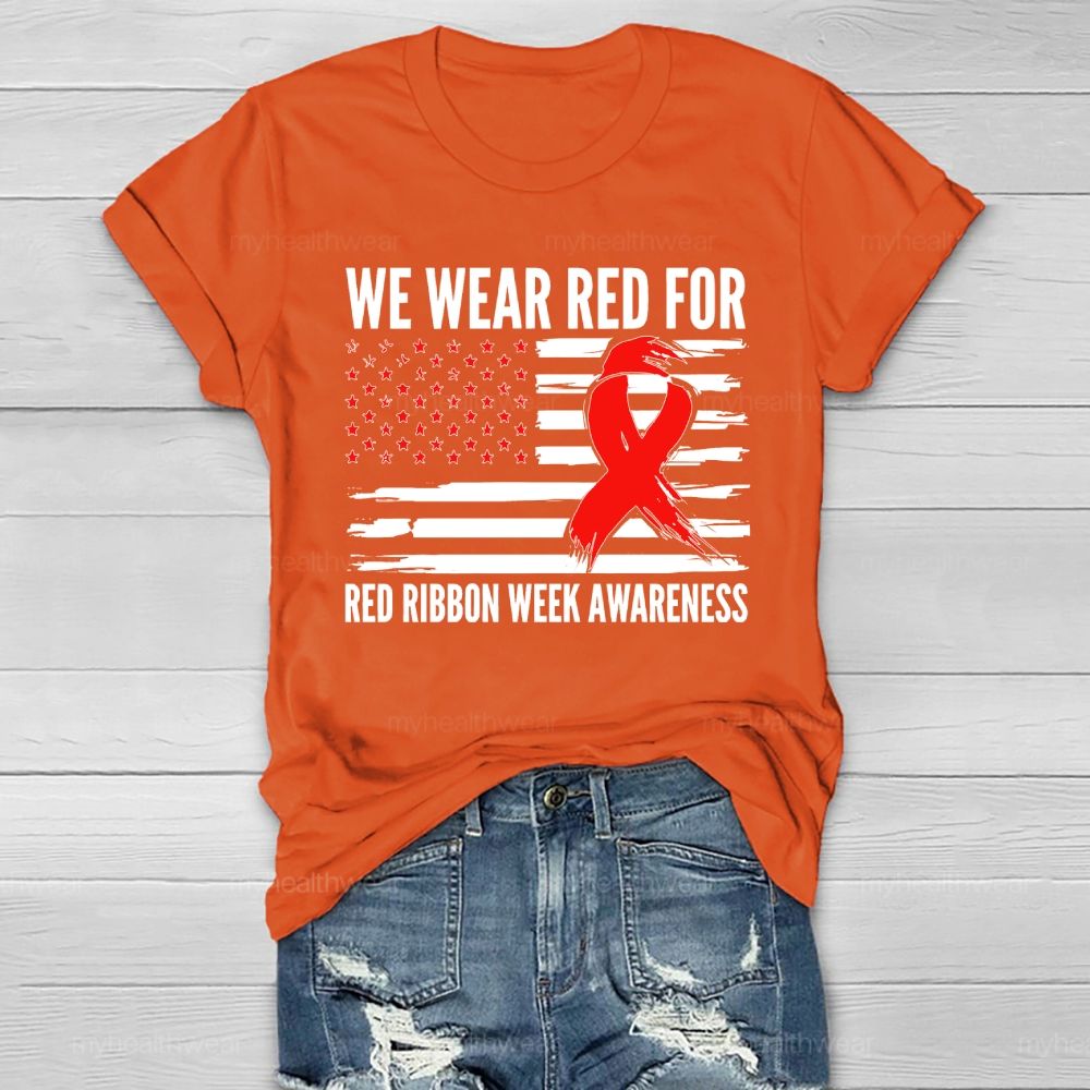 We Wear Red For Red Ribbon Week Awareness Flag Healthwear T-shirt